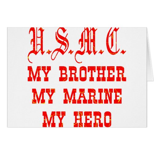 USMC My Brother My Marine My Hero