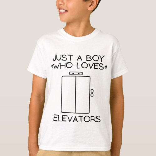 ust a Boy Who Loves Elevators T_Shirt