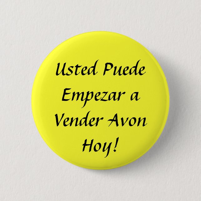 Usted Puede Empezar a Vender Avon Hoy! Pinback Button (Front)