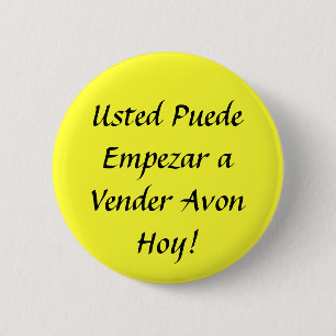 Usted Puede Empezar a Vender Avon Hoy! Pinback Button