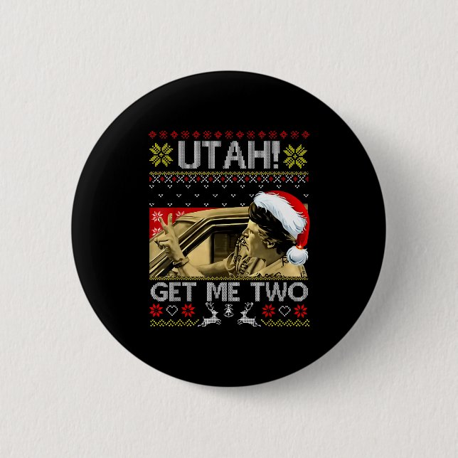 Utah Get Me Two Funny Quote Ugly Xmas Sweater Chri Button (Front)