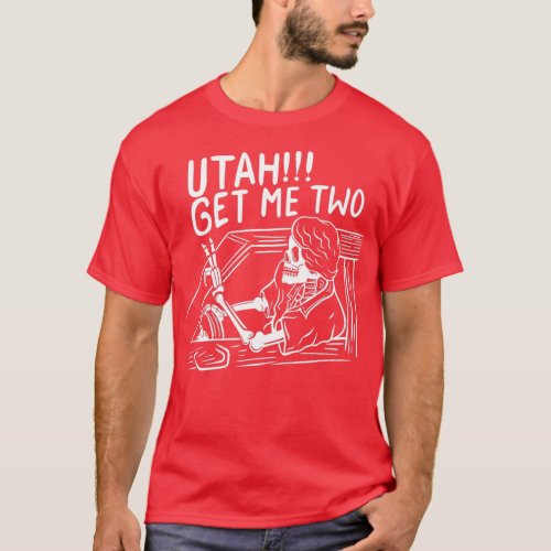 utah get me two T_Shirt