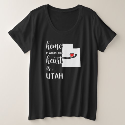Utah home is where the heart is plus size T_Shirt
