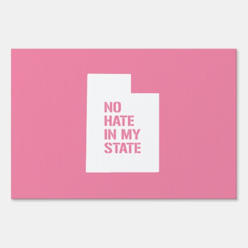 Utah No Hate In My State Sign