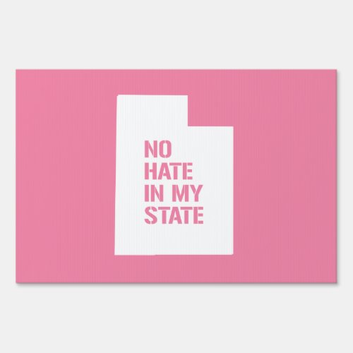 Utah No Hate In My State Yard Sign