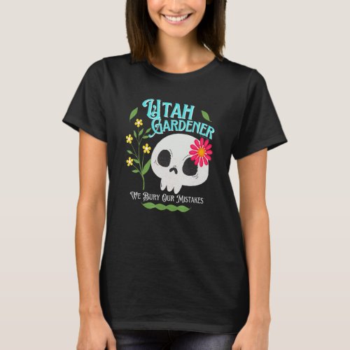 Utah Ut State Rebellious Gardener Cute Skull Flowe T_Shirt