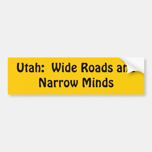 Utah = Wide roads + Narrow Minds Bumper Sticker (Front)
