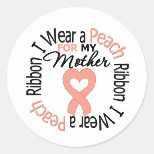 Uterine Cancer I Wear Peach Ribbon For My Mother Classic Round Sticker