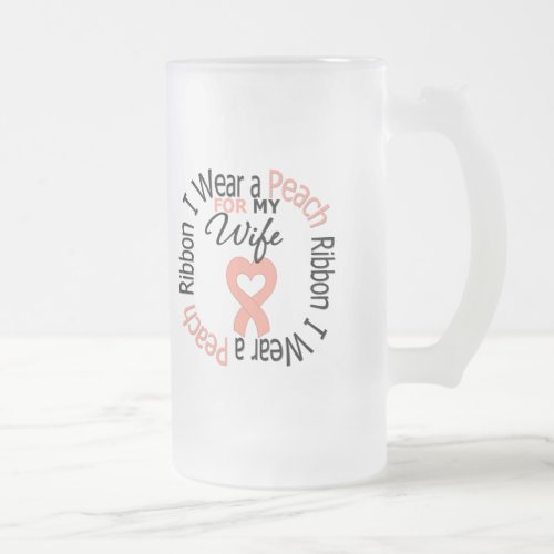 Uterine Cancer I Wear Peach Ribbon For My Wife Frosted Glass Beer Mug