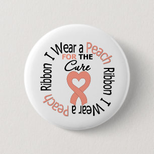 Uterine Cancer I Wear Peach Ribbon For The Cure Pinback Button