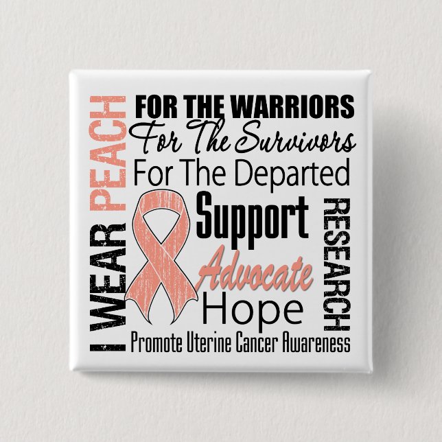 Uterine Cancer I Wear Peach Ribbon TRIBUTE Pinback Button (Front)