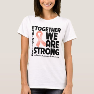 Uterine Cancer Together We Are Strong T-Shirt