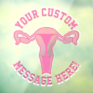 Uterus Graphic + Custom Text Button Window Cling