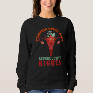 Uterus Pumpkin Spice And Reproductive Rights Femin Sweatshirt