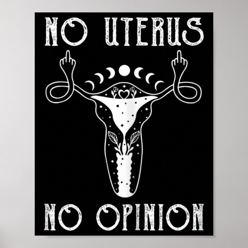 Uterus Shirt Middle Finger No Uterus No Opinion Fe Poster