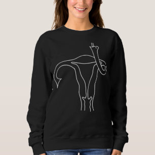 Uterus Shows Middle Finger Feminist Feminism 1 Sweatshirt