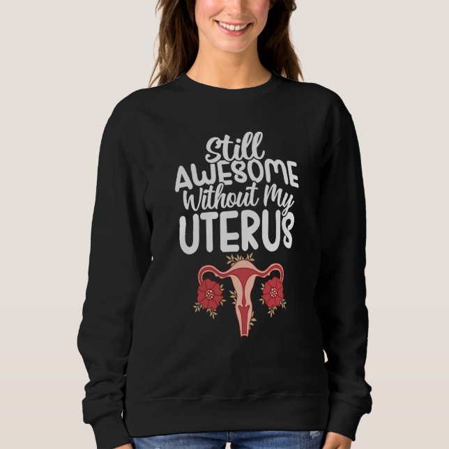 Uterus Support Hysterectomy Recovery Products Ovar Sweatshirt (Front)