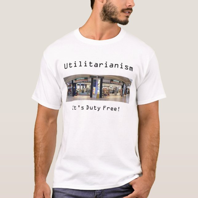 Utilitarianism: It's Duty Free! (ethics) T-Shirt (Front)
