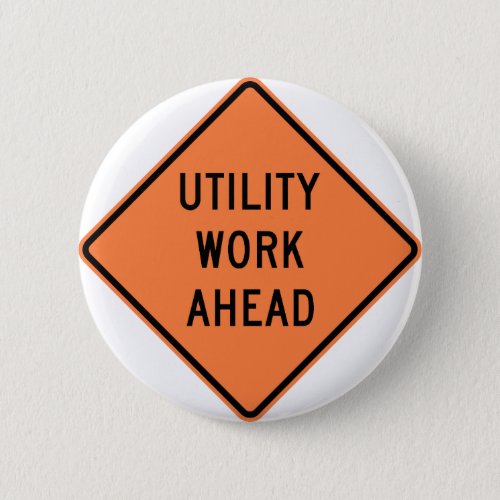 Utility Work Ahead Construction Highway Sign Button