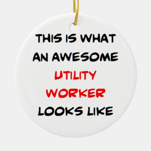 utility worker awesome ceramic ornament