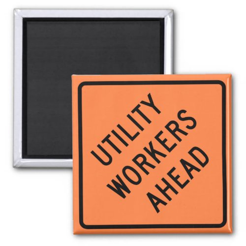 Utility Workers Ahead Construction Highway Sign Magnet