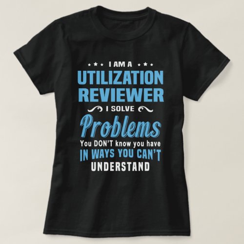 Utilization Reviewer T_Shirt