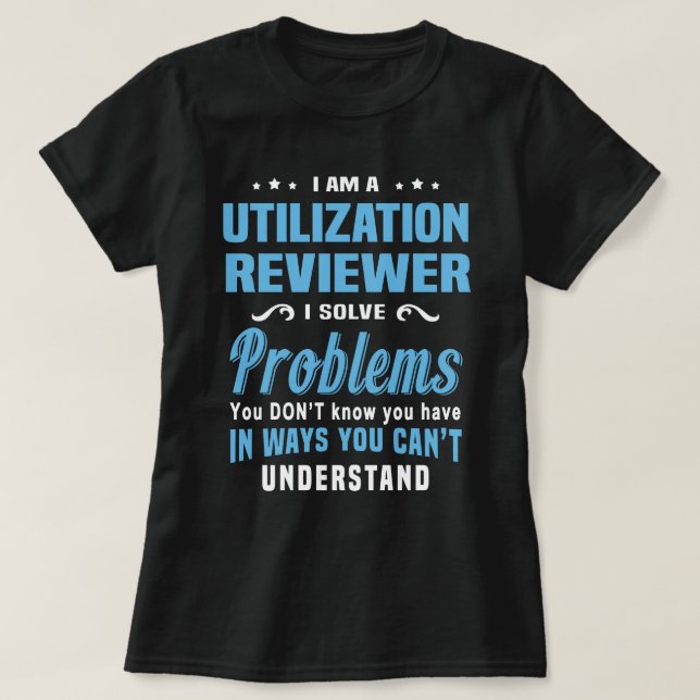 Utilization Reviewer T-Shirt (Design Front)