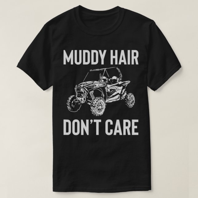 UTV Gift Muddy Hair Don't SS SSV Gift  T-Shirt (Design Front)