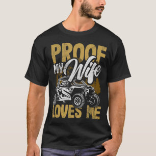 Utv My Wife Loves Me Funny Side By Side Atv T-Shirt