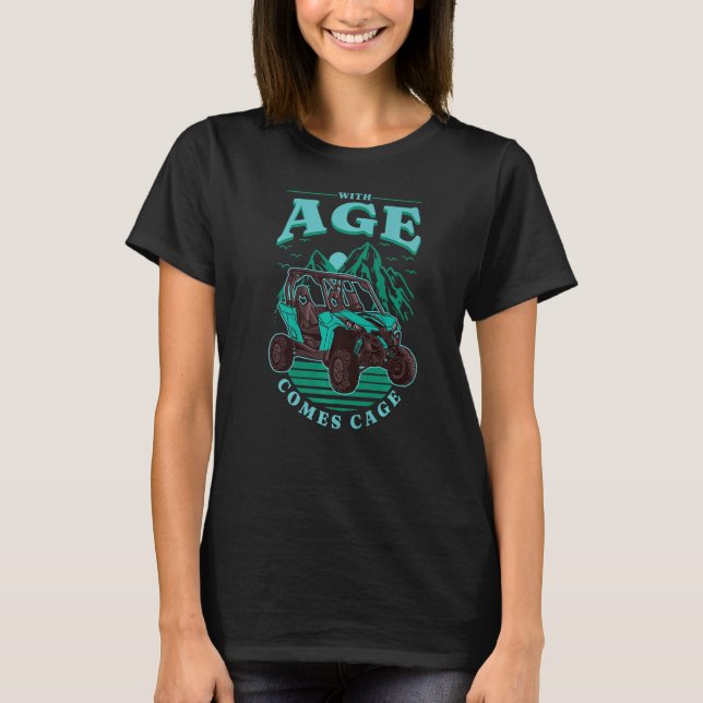 UTV With Age Comes Cage   T-Shirt (Front)