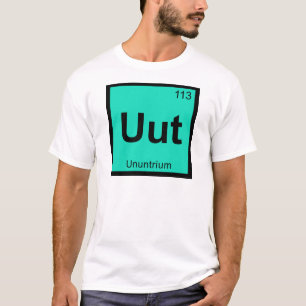 Uut - Ununtrium Chemistry Periodic Table Element T-Shirt