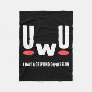 Uwu I Have Crippling Depression Mental Health Awar Fleece Blanket