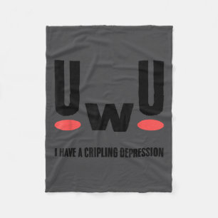 Uwu I Have Crippling Depression Mental Health Awar Fleece Blanket