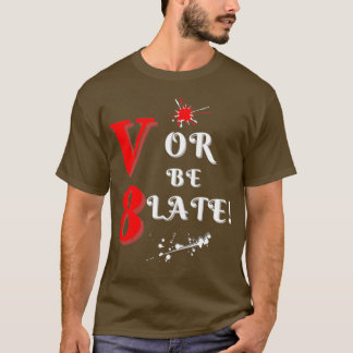 V8 Or Be Late Fun Designs T-Shirt