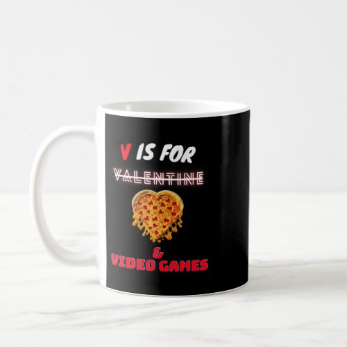 V Day Is for Pizza 2Video Game Lovers Boy Men Girl Coffee Mug