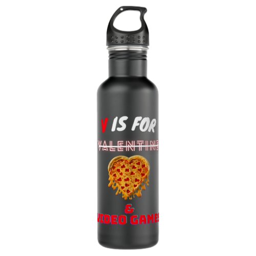 V Day Is for Pizza 2Video Game Lovers Boy Men Girl Stainless Steel Water Bottle