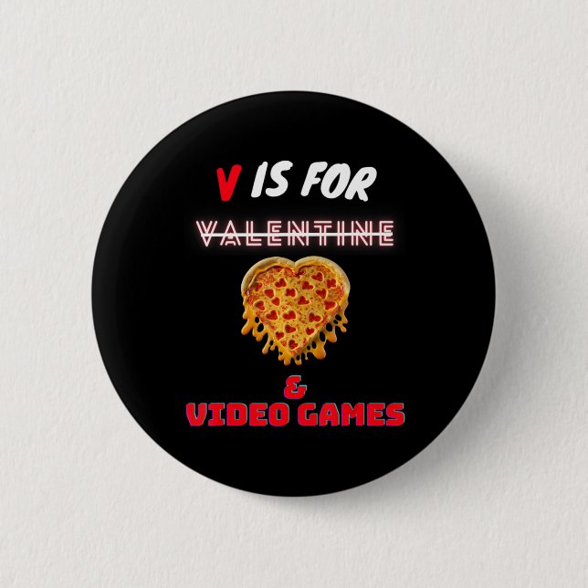 V Day Is for Pizza and Video Game Lovers Boy Men G Button (Front)