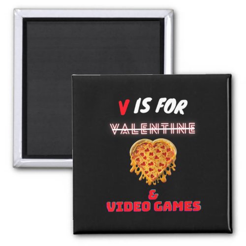 V Day Is for Pizza and Video Game Lovers Boy Men G Magnet