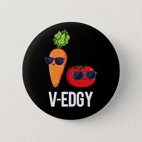 V_Edgy Funny Veggie Pun Dark BG Button