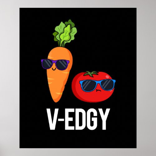 V_Edgy Funny Veggie Pun Dark BG Poster