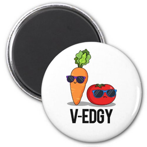 V_Edgy Funny Veggie Pun  Magnet