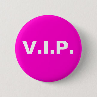 V.I.P PINBACK BUTTON