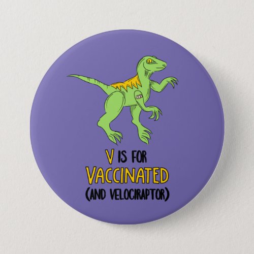 V is for Vaccinated and Velociraptor Button