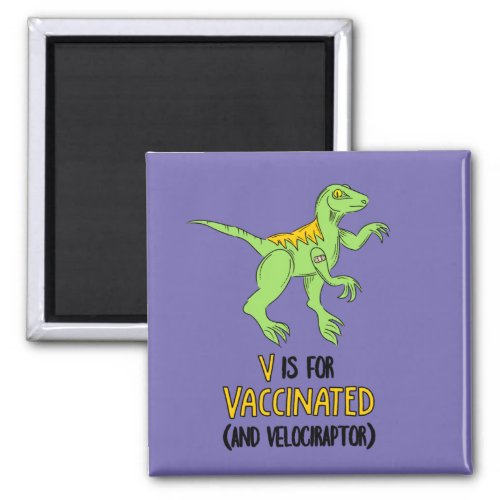 V is for Vaccinated and Velociraptor Magnet