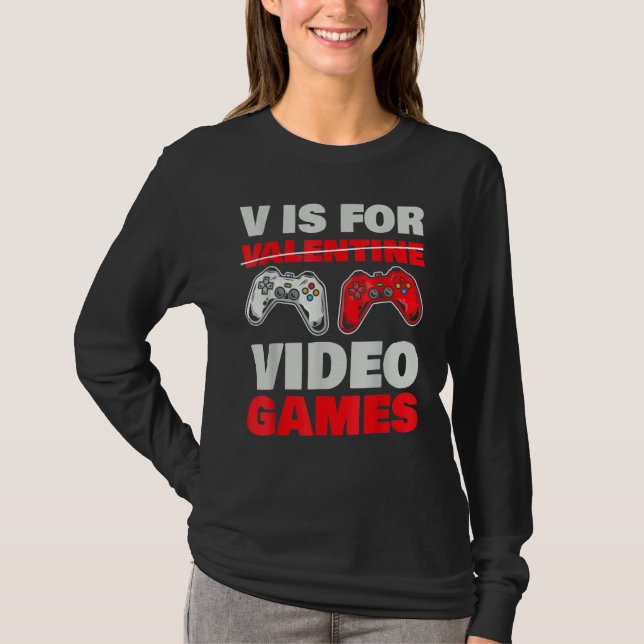 V Is For Valentine Video Games Valentines Day Game T-Shirt (Front)