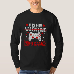 V Is For Valentine Video Games Valentines Day Game T-Shirt