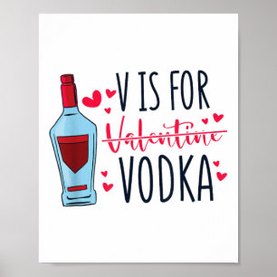 V Is For Valentine Vodka, Vday And Valentines Day  Poster