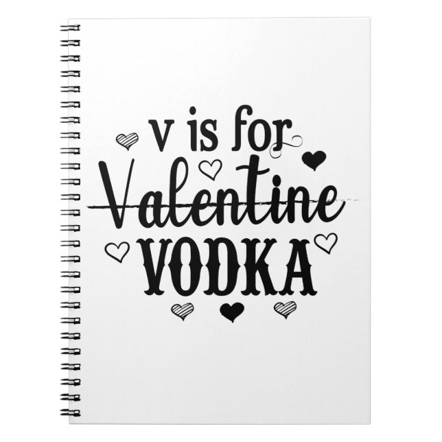 V Is For Valentine Vodka-Vodka-Valentines Day Notebook (Front)
