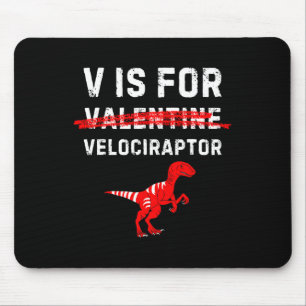 V Is For Velociraptor Raptor Funny Dinosaur Boy Me Mouse Pad