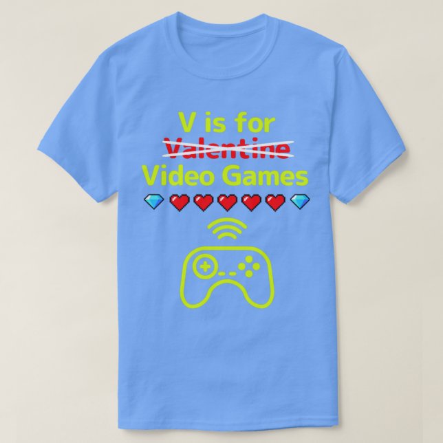 V is for Video Game Funny Valentines Day Gamer Gif T-Shirt (Design Front)